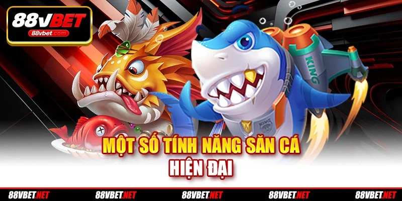 Một số tính năng săn cá hiện đại