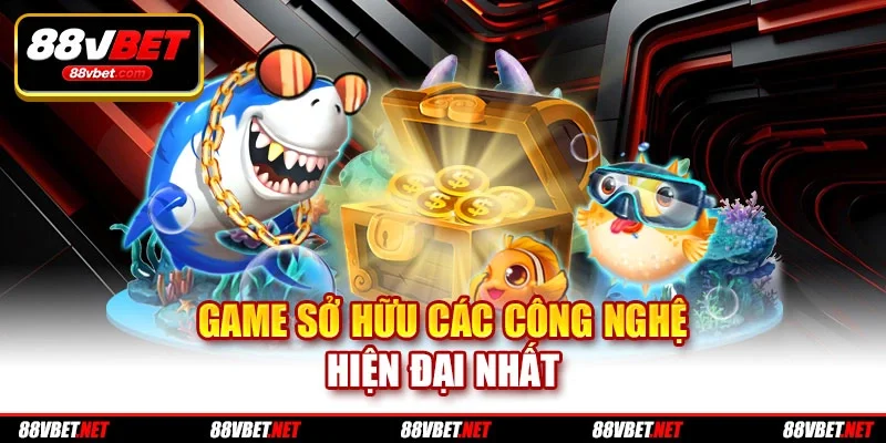 Game sở hữu các công nghệ hiện đại nhất Game sở hữu các công nghệ hiện đại nhất