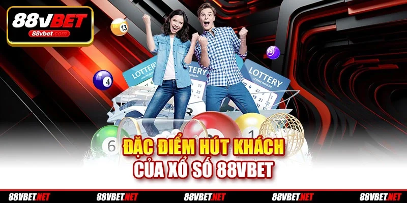 Đặc điểm hút khách của xổ số 88vbet