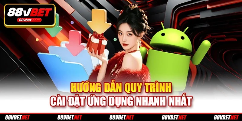 Hướng dẫn quy trình cài đặt ứng dụng nhanh nhất