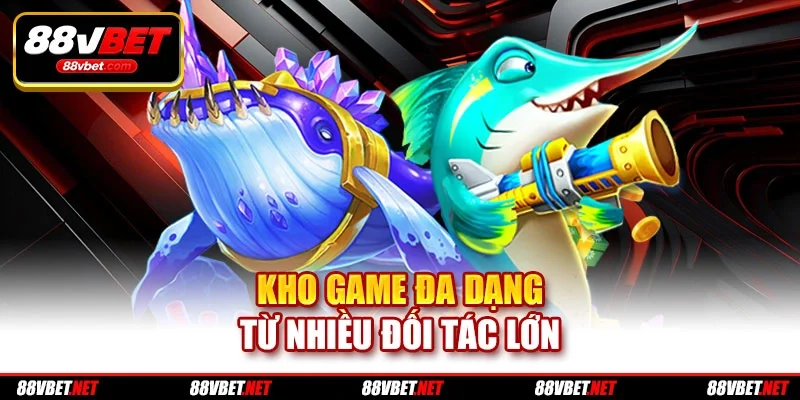 Kho game đa dạng từ nhiều đối tác lớn Kho game đa dạng từ nhiều đối tác lớn