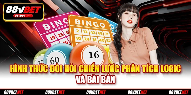 Hình thức đòi hỏi chiến lược phân tích logic và bài bản