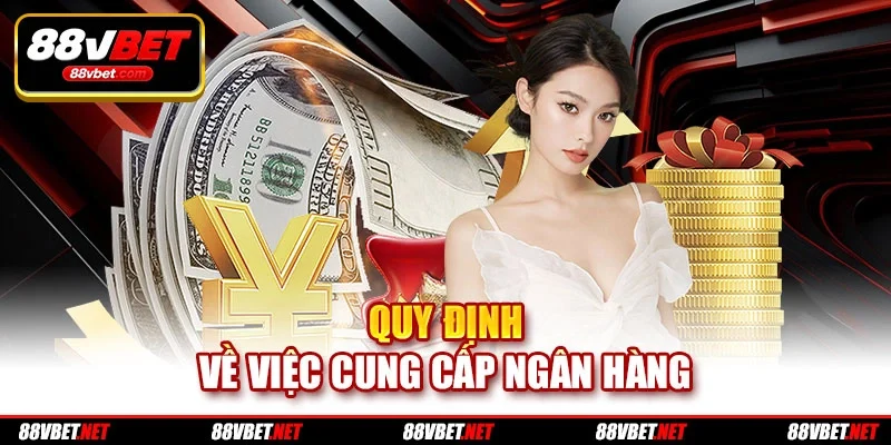 Quy định về việc cung cấp ngân hàng