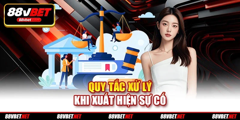 Quy tắc xử lý khi xuất hiện sự cố