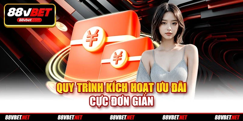 Quy trình kích hoạt ưu đãi cực đơn giản